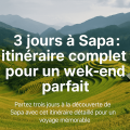 3 jours à Sapa : guide complet pour un week-end inoubliable