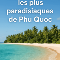 Les 10 plages les plus paradisiaques de Phu Quoc